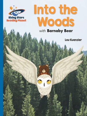 cover image of Reading Planet--Into the Woods with Barnaby Bear--Blue